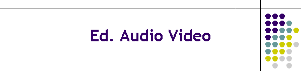 Ed. Audio Video