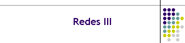 Redes III